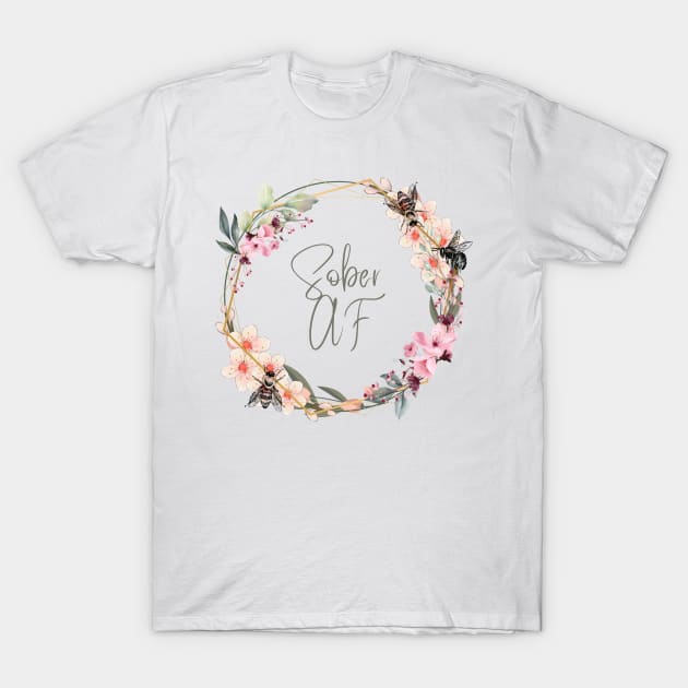 Sober AF T-Shirt by Banana Latte Designs